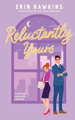 Reluctantly Yours - Erin Hawkins - cover