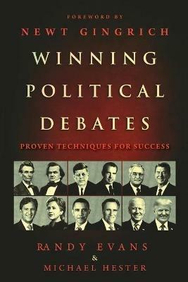 Winning Political Debates: Proven Techniques for Success - Randy Evans,Michael Hester - cover