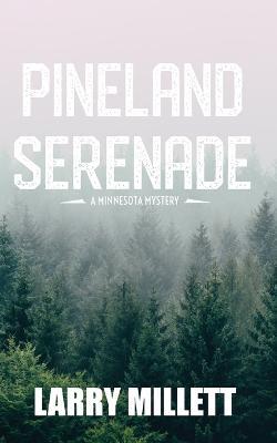 Pineland Serenade - Larry Millett - cover