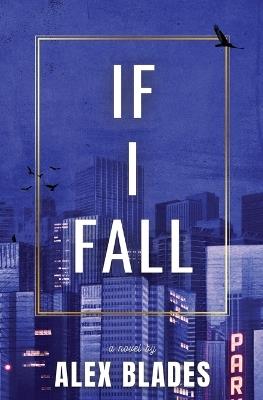 If I Fall - Alex Blades - cover