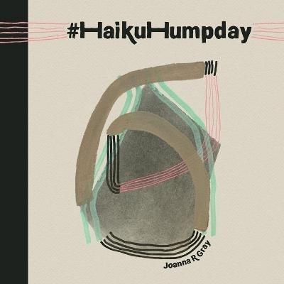 Haiku Humpday - Joanna R Gray - cover