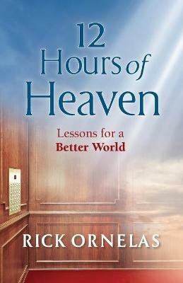 12 Hours of Heaven - Rick Ornelas - cover