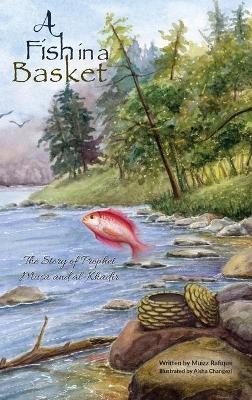 A Fish in a Basket: The Story of Prophet Musa and al-Kha?ir - Muizz Rafique - cover