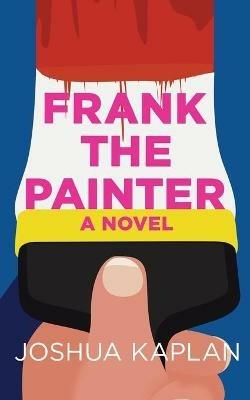Frank the Painter - Joshua Kaplan - cover