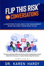 Flip This Risk for Conversations : 17 Questions To Ask About Risk Management When You Don't Know What To Say