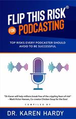 Flip This Risk for Podcasting: Top Risks Every Podcaster Should Avoid To Be Successful