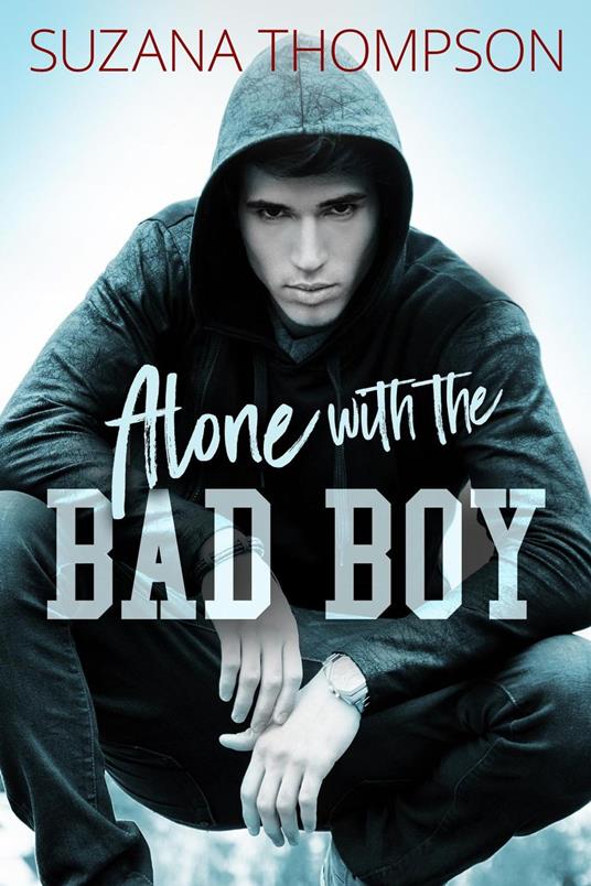 Alone With The Bad Boy - Suzana Thompson - ebook