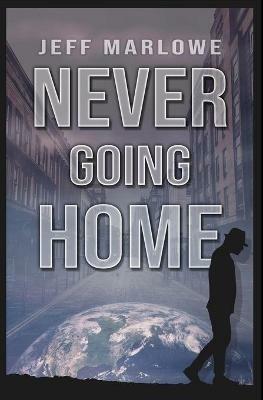 Never Going Home - Jeff Marlowe - cover