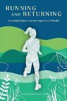 Running and Returning: Seeking Balance in an Imperfect World - Vicki Ash Hunter - cover