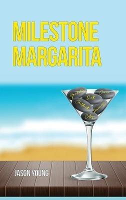 Milestone Margarita - Jason Young - cover