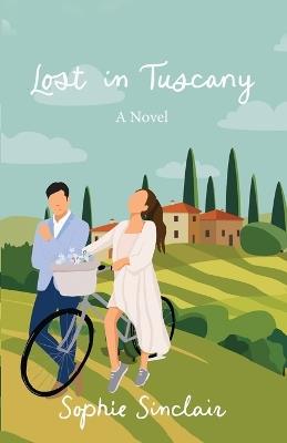 Lost in Tuscany - Sophie Sinclair - cover