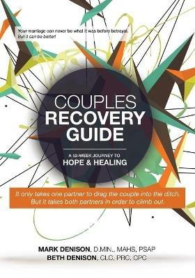 Couples Recovery Guide: A 52-Week Journey to Hope & Healing - Beth Denison,Mark Denison - cover
