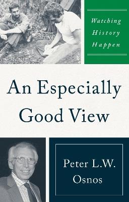 An Especially Good View: Watching History Happen - cover