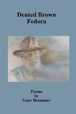 Dented Brown Fedora - Gary Beaumier - cover