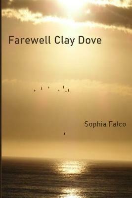 Farewell Clay Dove - Sophia Falco - cover