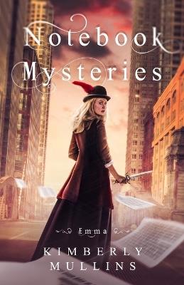 Notebook Mysteries Emma - Kimberly Mullins - cover