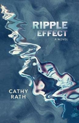 Ripple Effect - Cathy Rath - cover
