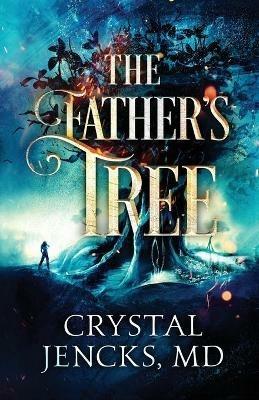 The Father's Tree - Crystal Louise Jencks - cover
