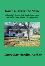 Home is Never the Same, A Family's Strong Spiritual Connection in the Place Where They Grew Up