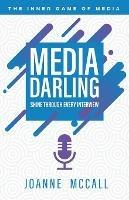 Media Darling: Shine Through Every Interview - Joanne McCall - cover