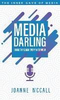 Media Darling: Shine Through Every Interview - Joanne McCall - cover