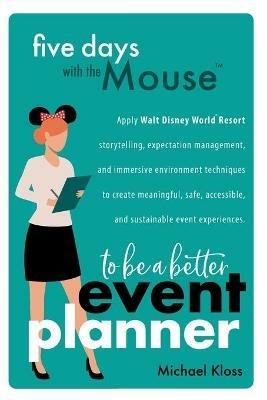Five Days with the Mouse to Be a Better Event Planner - Michael Kloss - cover