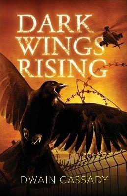 Dark Wings Rising - Dwain Cassady - cover