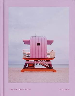 Lifeguard Towers: Miami - Tommy Kwak - cover