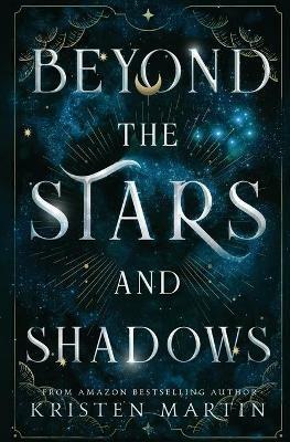 Beyond the Stars and Shadows - Kristen Martin - cover