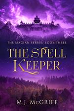 The Spell Keeper: The Magian Series Book 3