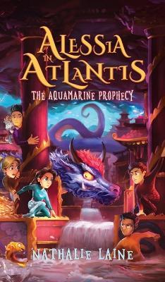 Alessia in Atlantis: The Aquamarine Prophecy - Nathalie Laine - cover
