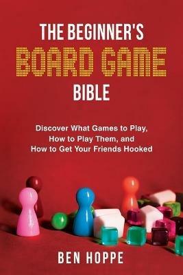 The Beginner's Board Game Bible - Ben Hoppe - cover