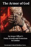 The Armor of God: An Armor Officer's Faith, Growth and Protection in Combat - Matthew Sacra - cover