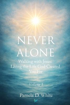 Never Alone - Pamela D White - cover