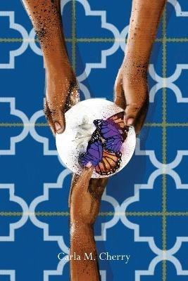 Gnat Feathers and Butterfly Wings - Carla M Cherry - cover