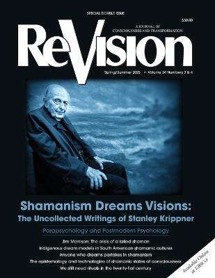 Shamanism Dreams Visions: The Uncollected Writings of Stanley Krippner - Stanley Krippner - cover