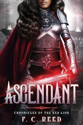 Ascendant: Chronicles of the Red Lion - Fulton C Reed - cover