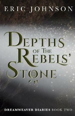 Depths of the Rebels' Stone - Eric a Johnson - cover