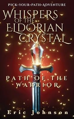 Whispers of the Eldorian Crystal: Path of the Warrior - Eric Johnson - cover