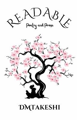 Readable / Unreadable: Poetry and Prose - D M Takeshi - cover