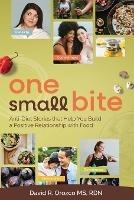 One Small Bite: Anti-Diet Stories that Help You Build a Positive Relationship with Food - Rdn Orozco - cover