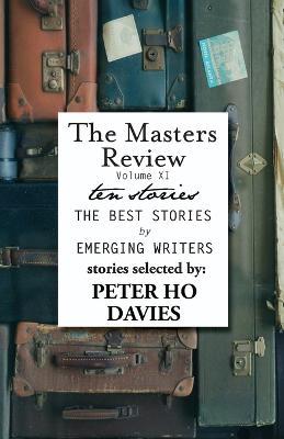 The Masters Review Volume XI: With Stories Selected by Peter Ho Davies - cover
