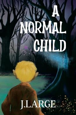A Normal Child - J Large - cover