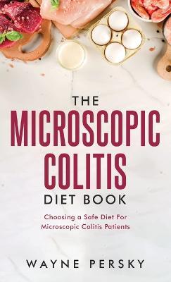The Microscopic Colitis Diet Book - Wayne Persky - cover