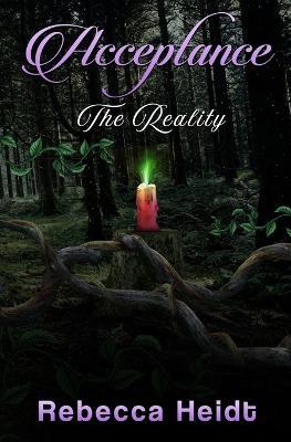 Acceptance: The Reality - Rebecca Heidt - cover