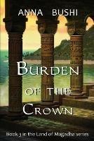 Burden of the Crown - Anna Bushi - cover