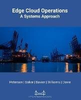 Edge Cloud Operations: A Systems Approach - Larry L Peterson,Scott Baker,Bruce Davie - cover