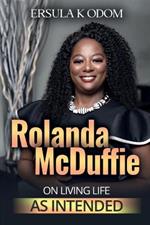 Rolanda McDuffie on Living Life As Intended