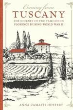 Coming from Tuscany: The Journey of Two Families in Florence During World War II