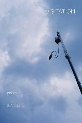 Visitation: poems - B A Libman - cover